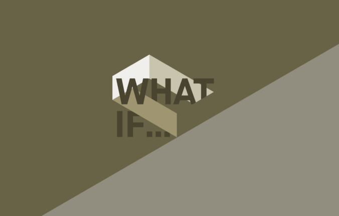 What if...?