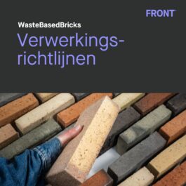 WasteBasedBricks - Verwerkingsrichtlijnen