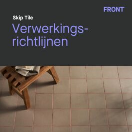 FRONT Materials - Skip Tile - Verwerkingsrichtlijnen