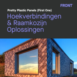 Pretty Plastic Panels – First One – Hoekverbindingen & Raamkozijnoplossingen